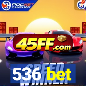536 bet